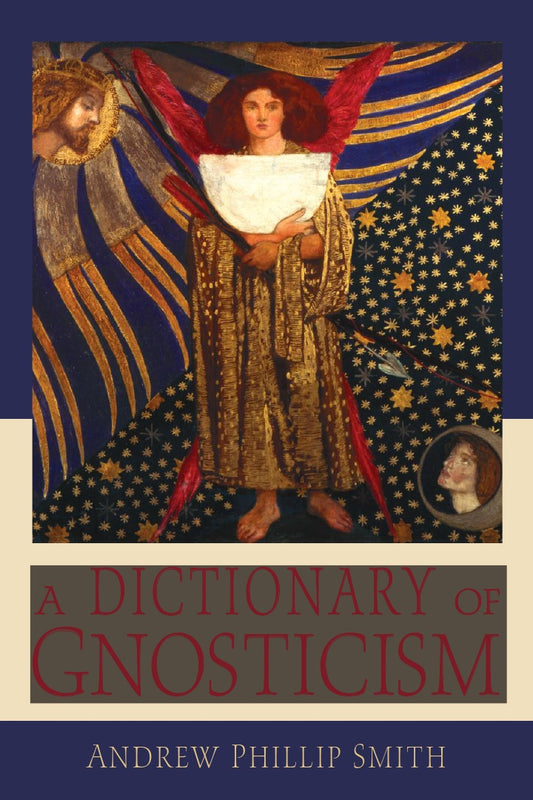 A Dictionary Of Gnosticism Quest Books (Andrew Phillip Smith 2009)